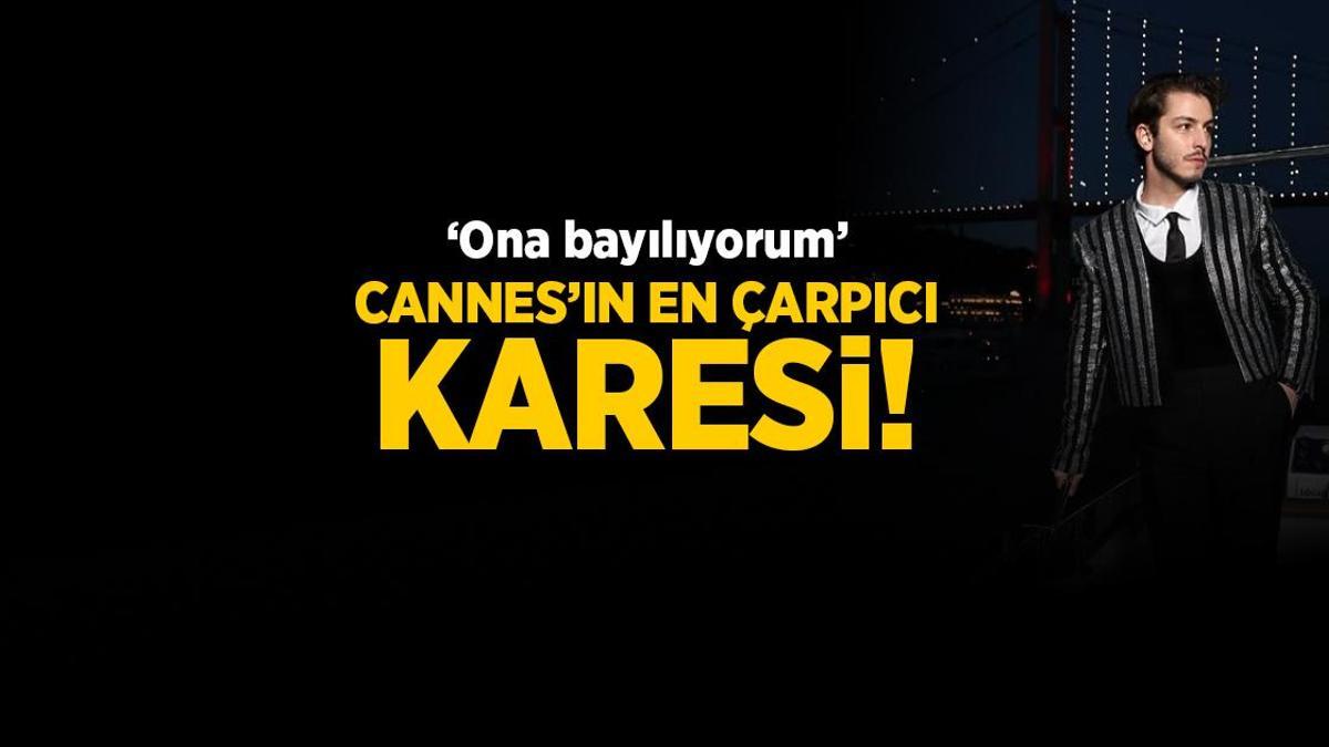 Cannes'ın en çarpıcı karesi Boran Kuzum'dan geldi! 'Ona bayılıyorum'