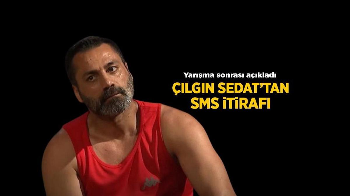 Çılgın Sedat, Survivor'da yaşadığı hayal kırıklığını açıkladı! SMS itirafı