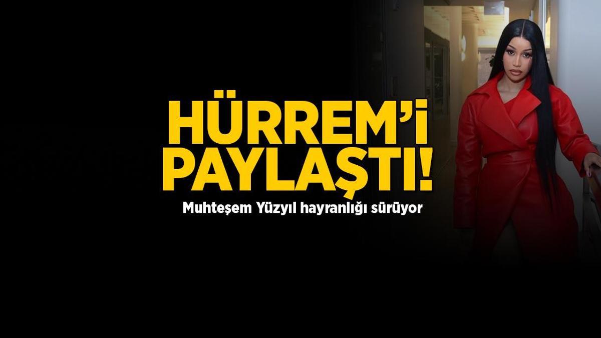 Dünyaca ünlü yıldız Cardi B'den Hürrem Sultan'lı gönderme! 'Bütün masayı devirebilecekken...'