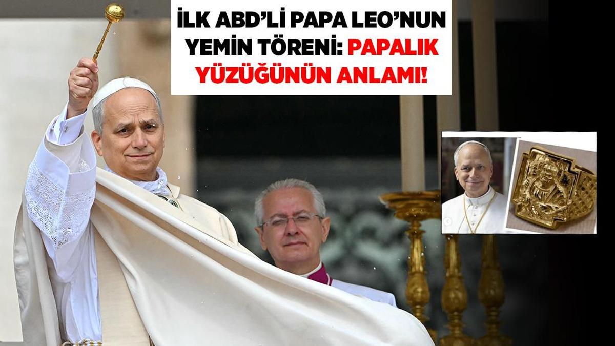 İlk ABD'li Papa 14'üncü Leo'nun yemin töreni: Balıkçı yüzüğünü taktı!