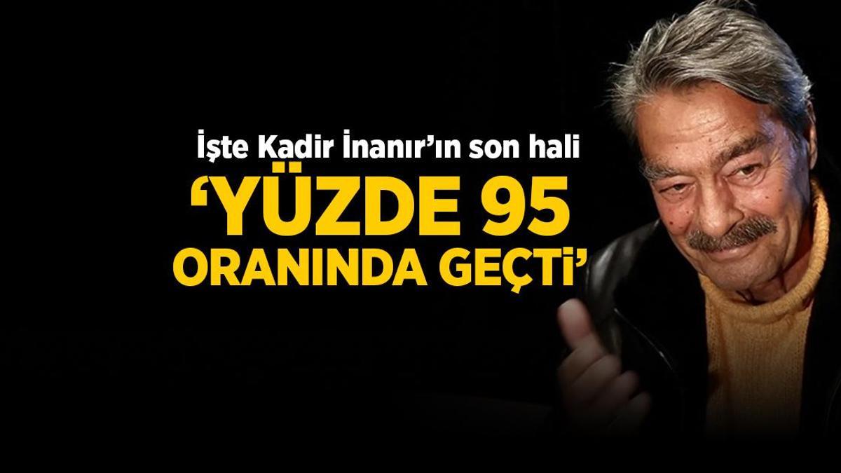 İşte Kadir İnanır'ın son hali! '2-3 ay daha sürecek'