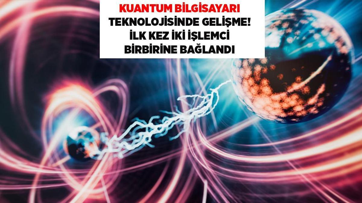 Kuantum bilgisayarlarında bir ilk! Bu bilgi her şeyi değiştirebilir