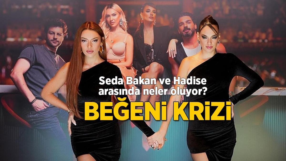 MAGAZİN HABERLERİ: Seda Bakan ve Hadise arasında neler oluyor? Beğeni krizi