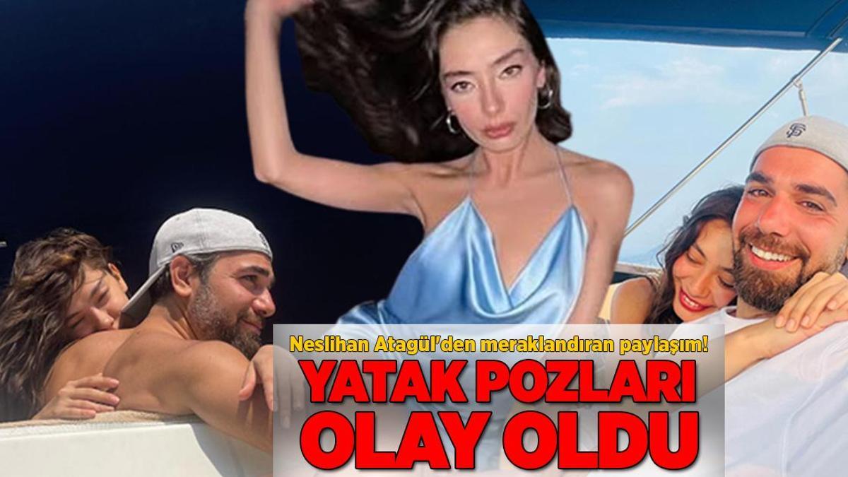 Neslihan Atagül'den meraklandıran paylaşım! Yataktaki pozları olay oldu