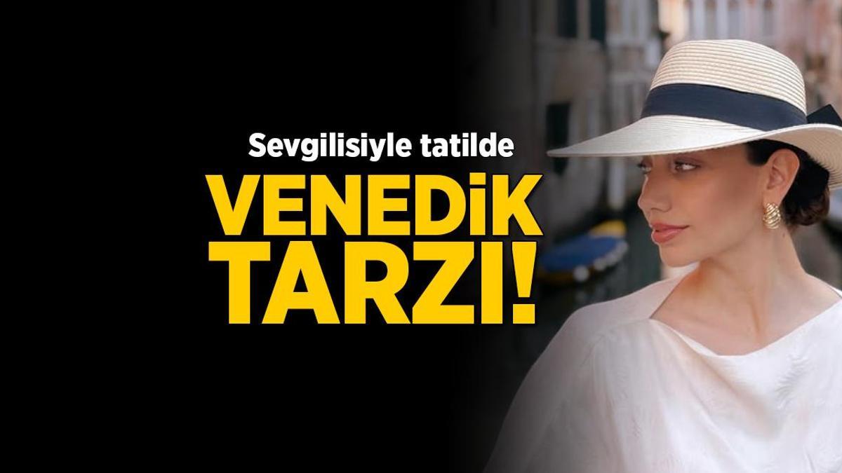 Özge Özacar sevgilisiyle birlikte tatilde! Venedik tarzına beğeni yağdı
