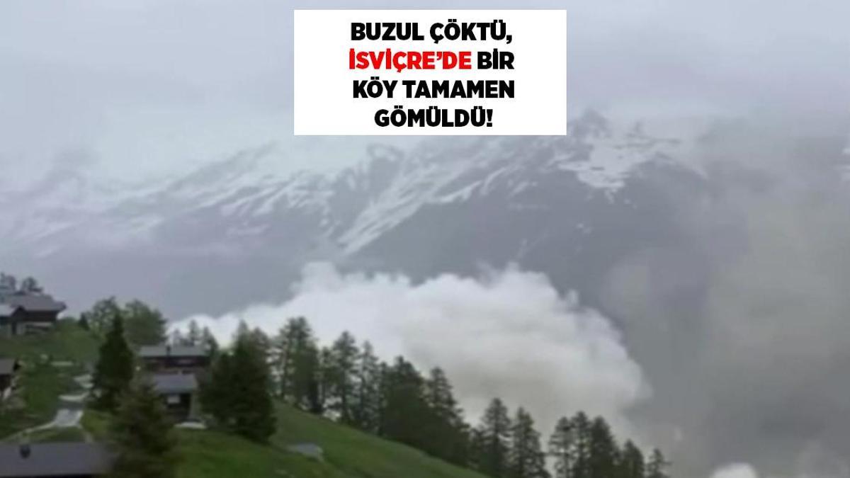 SON DAKİKA HABERLERİ: İSVİÇRE'DE BUZUL ÇÖKTÜ, BİR KÖY YOK OLDU