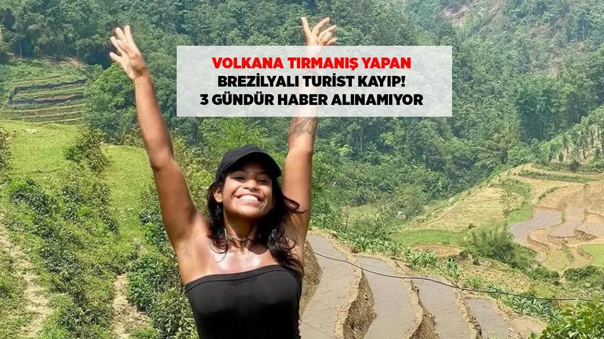 SON DAKİKA HABERLERİ: VOLKANA TIRMANIŞ YAPAN BREZİLYALI TURİST KAYIP