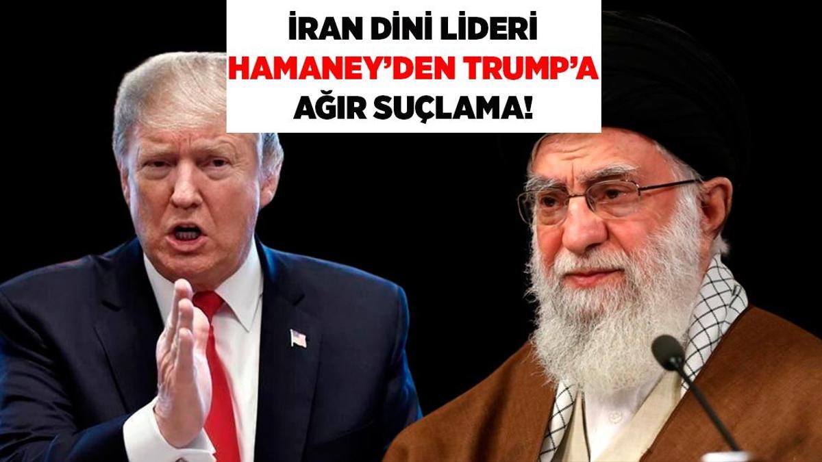 Son dakika! İran dini lideri Hamaney’den Trump'a suçlama!