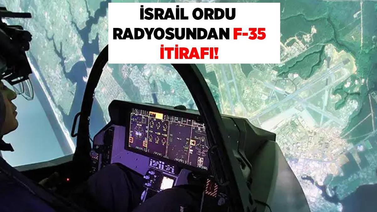 Son dakika! İsrail Ordu Radyosu'ndan Türkiye ve F-35 itirafı!