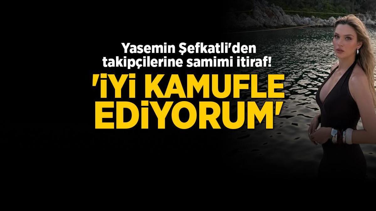Yasemin Şefkatli'den takipçilerine samimi itiraf! 'İyi kamufle ediyorum'